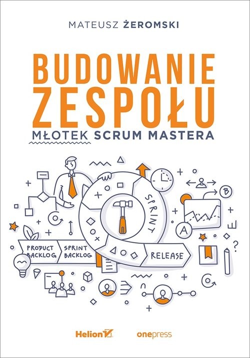 okładka Budowanie zespołu Młotek Scrum Mastera książka | Mateusz Żeromski