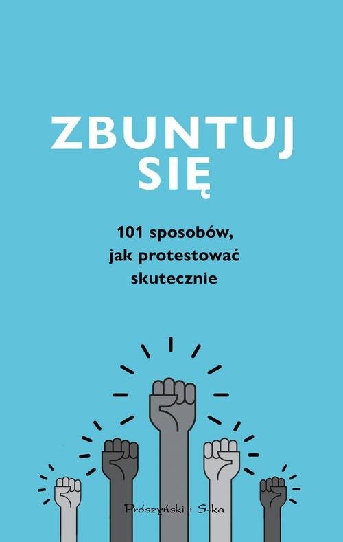 okładka Zbuntuj się! Jak protestować skutecznie książka