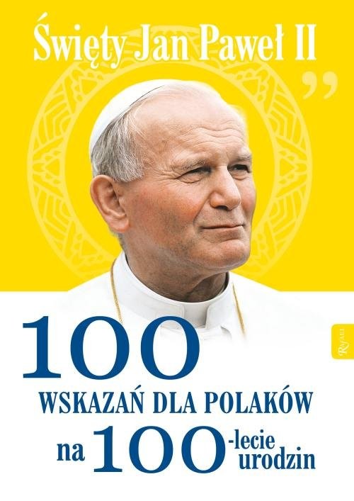 okładka Święty Jan Paweł II 100 wskazań dla Polaków na 100-lecie urodzin książka | Małgorzata Pabis