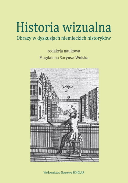okładka Historia wizualna Obrazy w dyskusjach niemieckich historyków książka