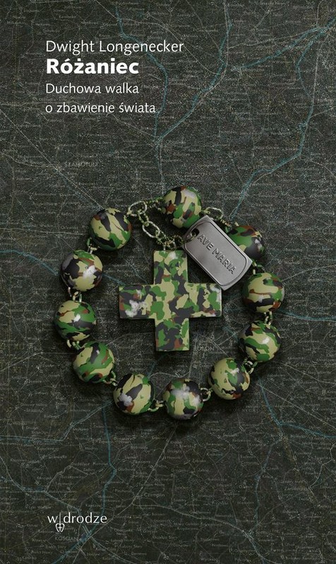 okładka Różaniec Duchowa walka o zbawienie świata książka | Longenecker Dwight