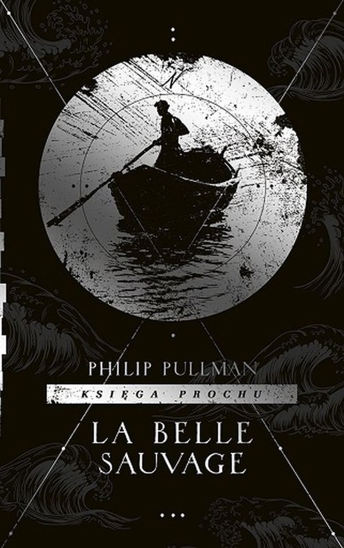 okładka Księga Prochu Tom 1 La Belle Sauvage książka | Philip Pullman