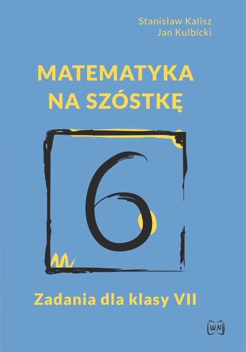 okładka Matematyka na szóstkę Zadania dla klasy VII książka | Stanisław Kalisz, Jan Kulbicki