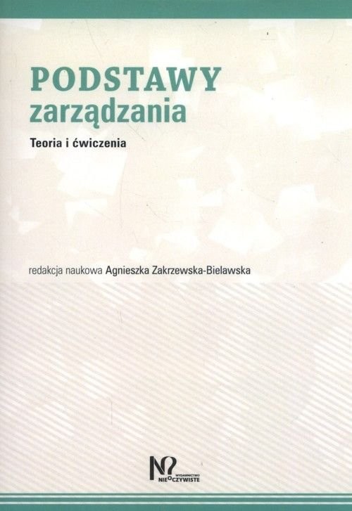 okładka Podstawy zarządzania Teoria i ćwiczenia książka | Agnieszka Zakrzewska-Bielawska