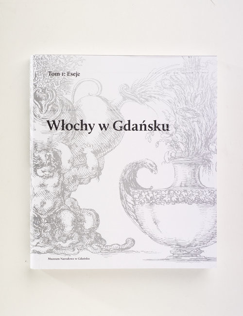 okładka Włochy w Gdańsku Tom 1: Eseje, Tom 2: Katalog zabytków książka