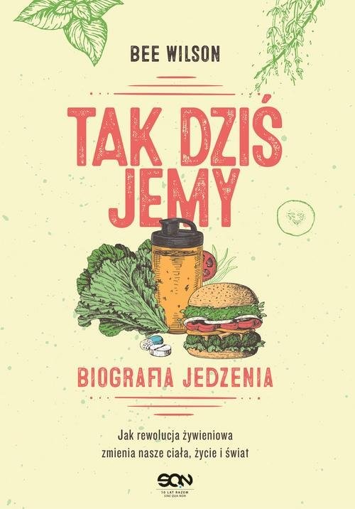 okładka Tak dziś jemy Biografia jedzenia książka | Wilson Bee