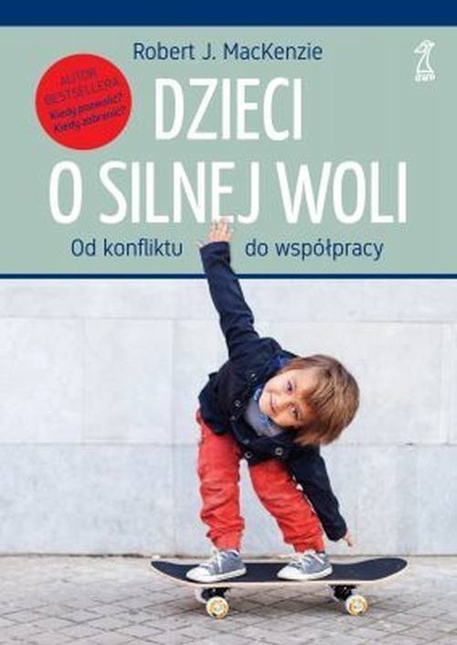 okładka Dzieci o silnej woli Od konfliktu do współpracy książka | Robert J. MacKenzie