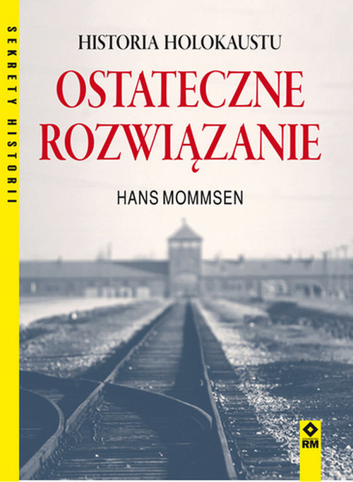 okładka Ostateczne rozwiązanie Historia Holokaustu książka | Mommsen Hans