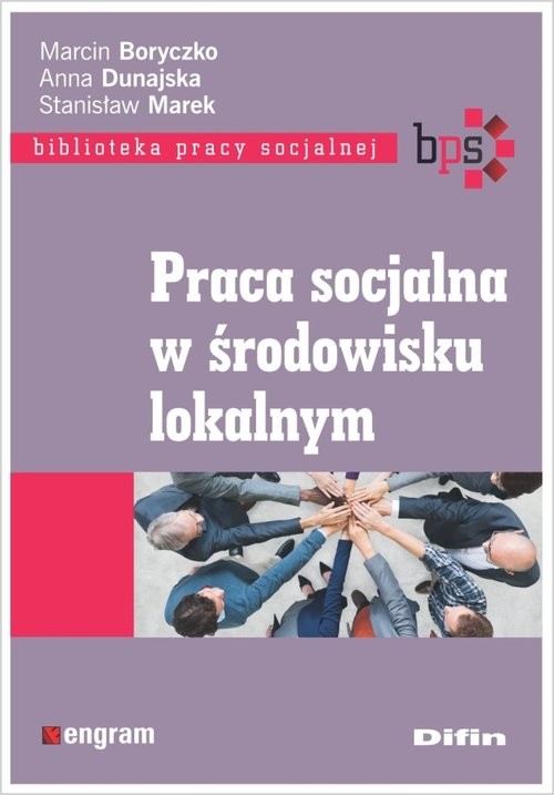 okładka Praca socjalna w środowisku lokalnym książka | Marcin Boryczko, Anna Dunajska, Stanisław Marek