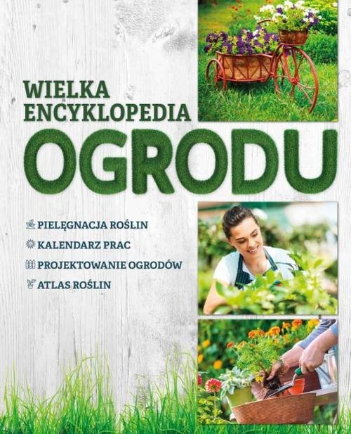 okładka Wielka encyklopedia ogrodu książka | Agnieszka Gawłowska, Joanna Mikołajczyk