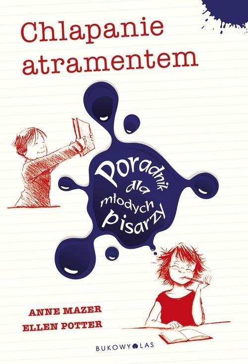 okładka Chlapanie atramentem książka | Anne Mazer, Ellen Potter