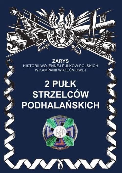 okładka 2 pułk strzelców podhalańskich Zarys historii wojennej pułków polskich w kampanii wrześniowej książka | Przemysław Dymek