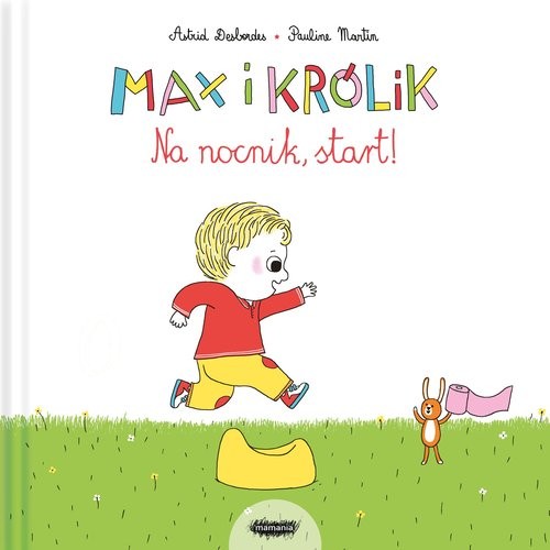 okładka Max i Królik Na nocnik start książka | Astrid Desbordes, Pauline Martin