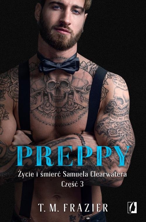 okładka Preppy Życie i śmierć Samuela Clearwatera Część 3 książka | T. M. Frazier
