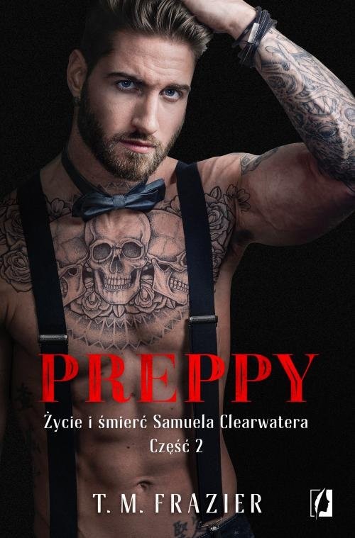 okładka Preppy Życie i śmierć Samuela Clearwatera Część 2 książka | T. M. Frazier