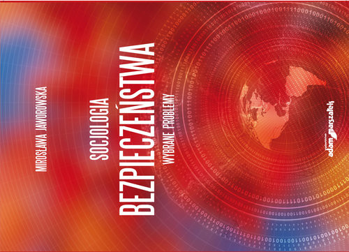 okładka Socjologia bezpieczeństwa. Wybrane problemy książka | Jaworowska Mirosława
