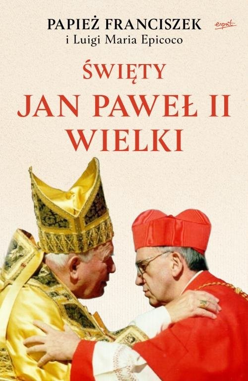 okładka Święty Jan Paweł II Wielki książka | Papież Franciszek, Luigi Maria Epicoco