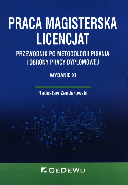 okładka Praca Magisterska licencjat Przewodnik po metodologii pisania i obrony pracy dyplomowej książka | Radosław Zenderowski