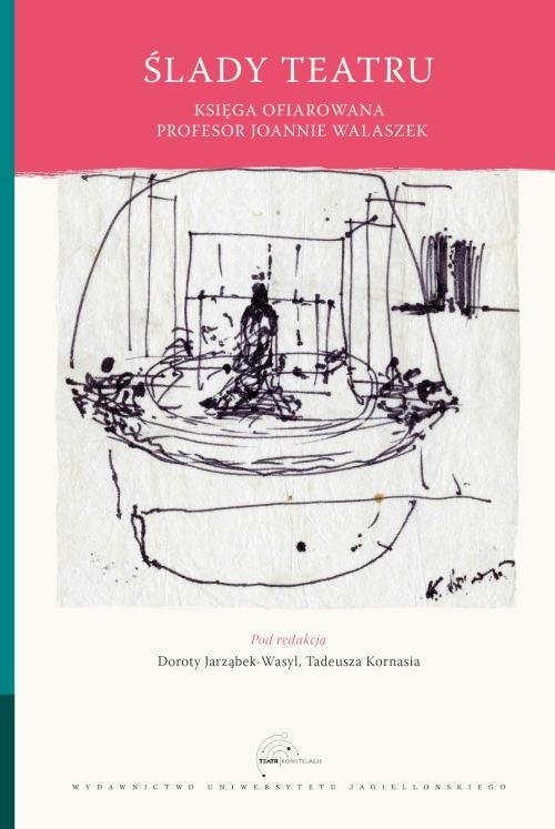 okładka Ślady teatru Księga ofiarowana Joannie Walaszek książka