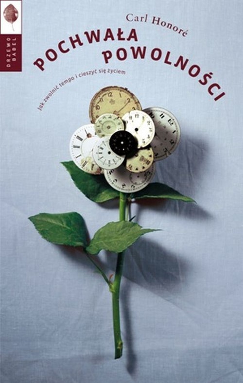 okładka Pochwała powolności Jak zwolnić tempo i cieszyć się życiem książka | Carl Honoré