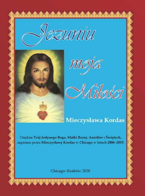 okładka Jezuniu moja miłości książka | Kordas Mieczysława