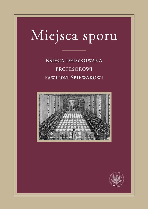 okładka Miejsca sporu Księga dedykowana Profesorowi Pawłowi Śpiewakowi książka