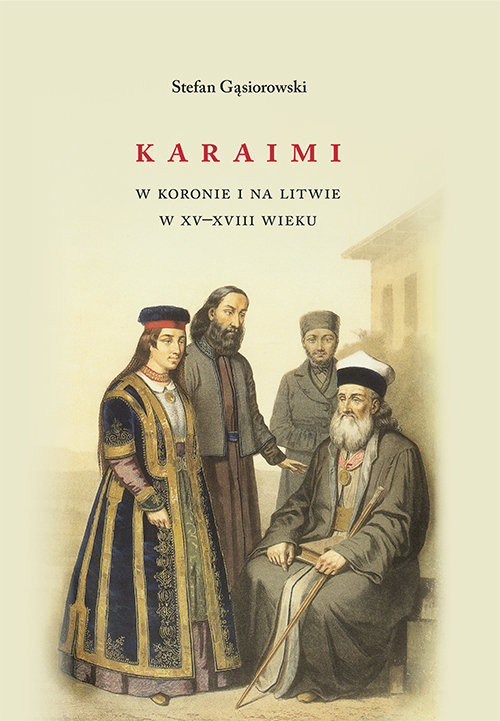 okładka Karaimi w Koronie i na Litwie w XV-XVIII wieku książka | Stefan Gąsiorowski