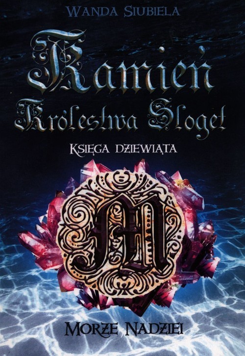 okładka Kamień Królestwa Sloget Morze Nadziei Księga dziewiąta książka | Siubiela Wanda