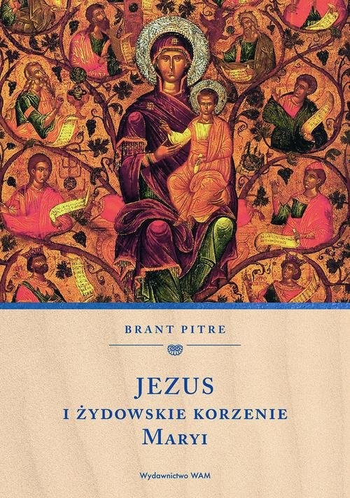 okładka Jezus i żydowskie korzenie Maryi książka | Pitre Brant