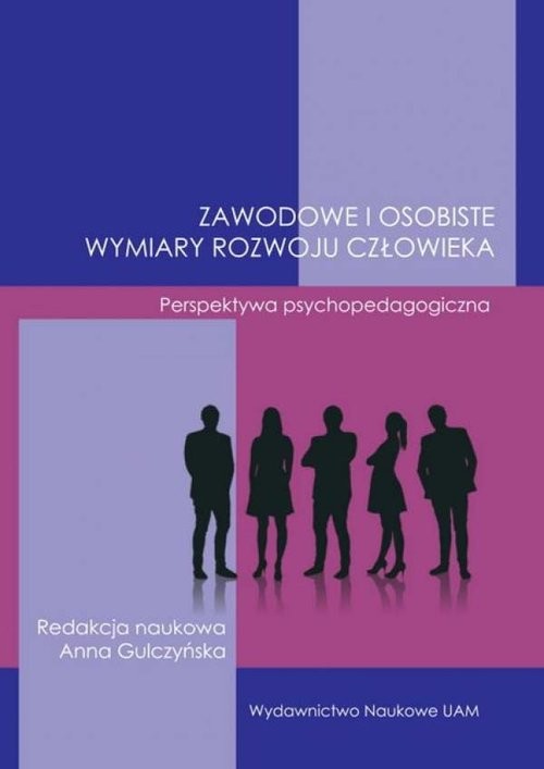 okładka Zawodowe i osobiste wymiary rozwoju człowieka. Perspektywa psychopedagogiczna książka | Gulczyńska Anna red.