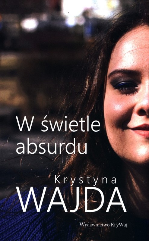 okładka W świetle absurdu książka | Krystyna Wajda