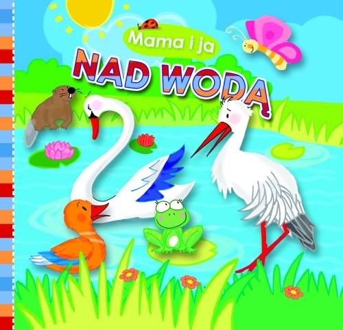 okładka Mama i ja Nad wodą Książeczka kąpielowa książka | Stasińska Marta