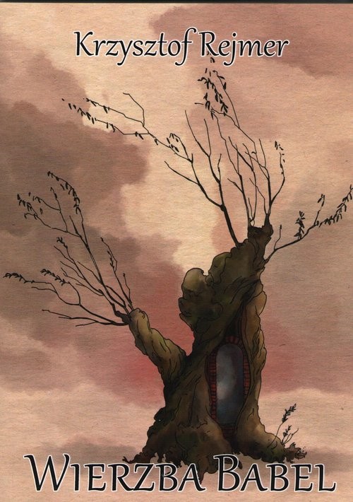 okładka Wierzba Babel książka | Krzysztof Rejmer