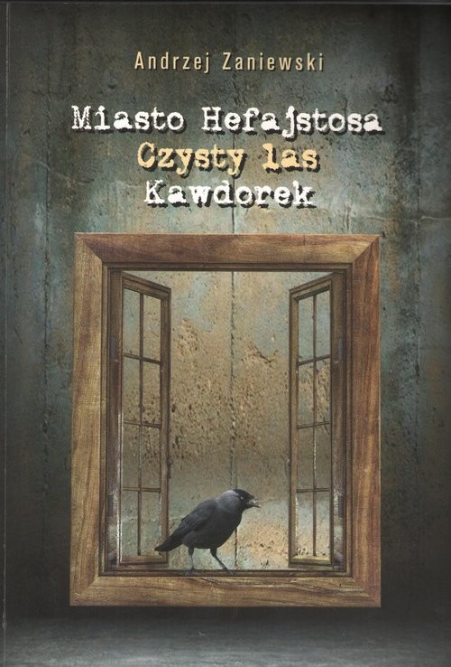okładka Miasto Hefajstosa Czysty las Kawdorek książka | Andrzej Zaniewski