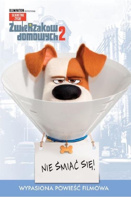 okładka Sekretne życie zwierzaków domowych 2 Nie śmiać się! Wypasiona powieść filmowa książka | Opracowania Zbiorowe