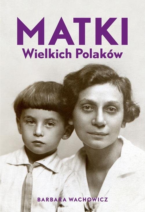 okładka Matki Wielkich Polaków książka | Barbara Wachowicz