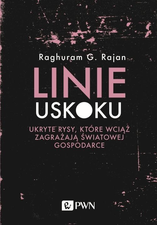 okładka Linie uskoku Ukryte rysy, które wciąż zagrażają światowej gospodarce książka | Raghuram G. Rajan