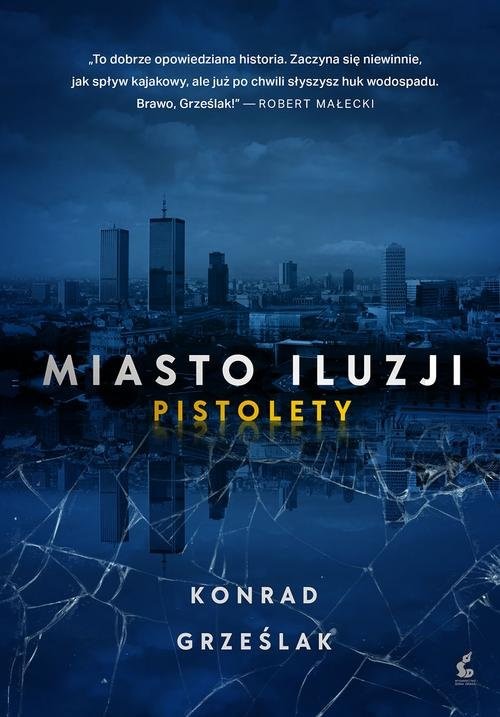 okładka Miasto iluzji Pistolety książka | Grześlak Konrad