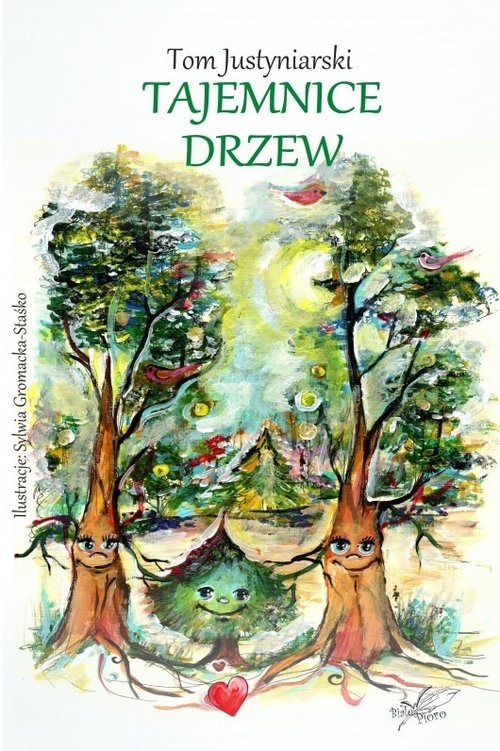 okładka Tajemnice drzew / Białe Pióro książka | Tom Justyniarski