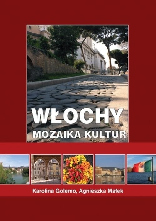 okładka Włochy Mozaika kultur książka | Golemo Karolina, Agnieszka Małek