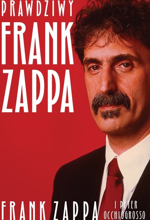 okładka Prawdziwy Frank Zappa książka | Frank Zappa, Peter Occhiogrosso