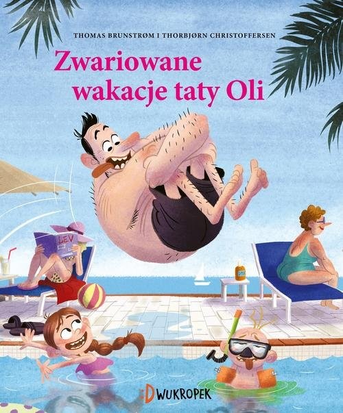 okładka Zwariowane wakacje taty Oli książka | Brunstrom Thomas