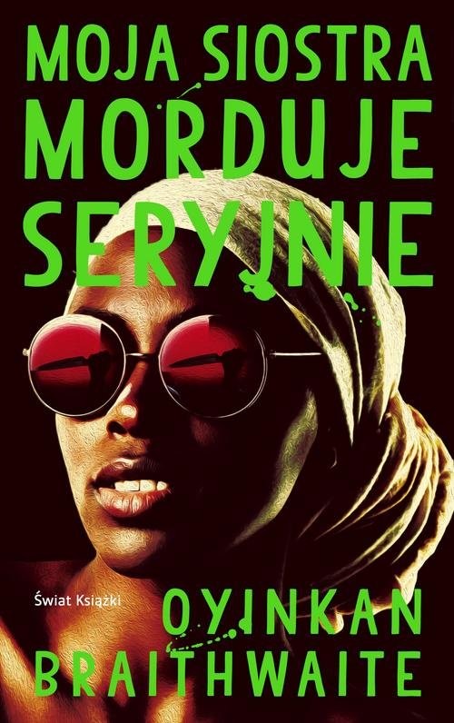 okładka Moja siostra morduje seryjnie książka | Braithwaite Oyinkan