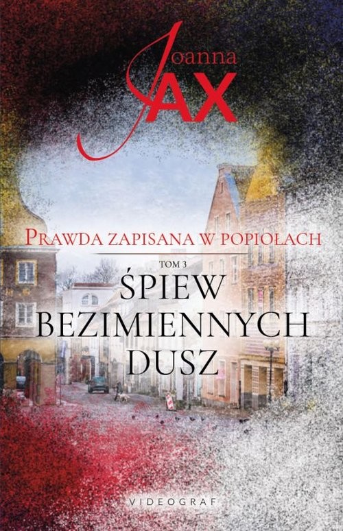 okładka Prawda zapisana w popiołach. Tom 3. Śpiew bezimiennych dusz książka | Joanna Jax