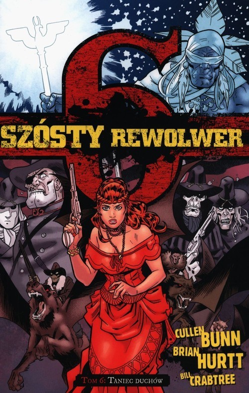 okładka Szósty rewolwer Tom 6 Taniec Duchów książka | Cullen Bunn