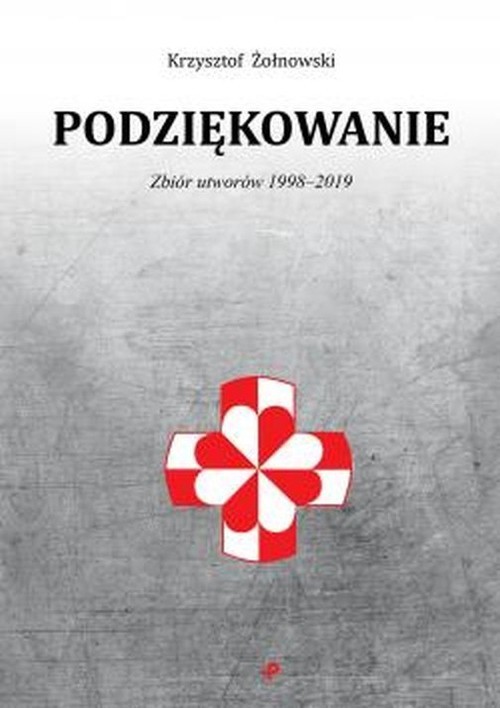 okładka Podziękowanie Zbiór utworów 1998-2019 książka | Żołnowski Krzysztof