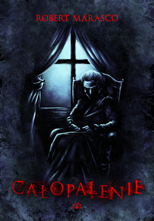 okładka Całopalenie książka | Marasco Robert