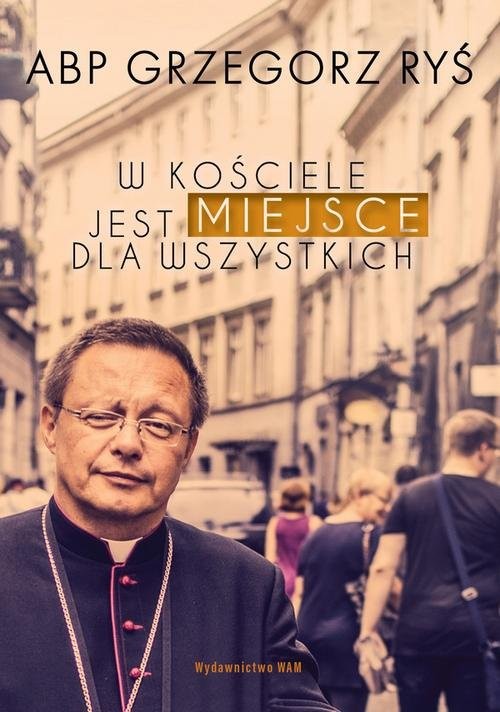okładka W Kościele jest miejsce dla wszystkich książka | Grzegorz Ryś