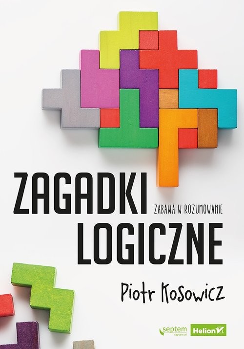 okładka Zagadki logiczne Zabawa w rozumowanie książka | Piotr Kosowicz