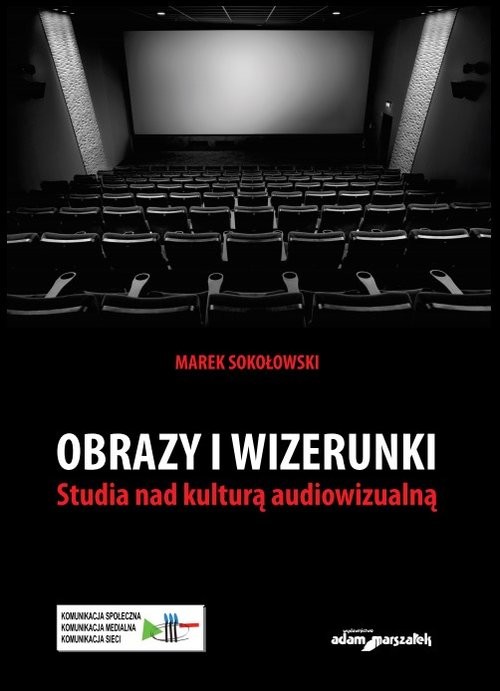 okładka Obrazy i wizerunki Studia nad kulturą audiowizualną książka | Sokołowski Marek